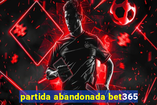 partida abandonada bet365